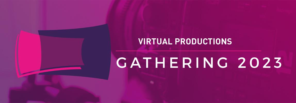 Virtual Productions Gathering 2023: register now!